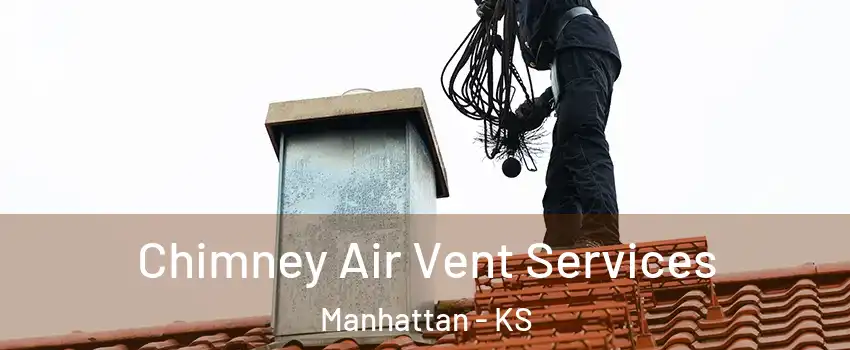  Chimney Air Vent Services Manhattan - KS