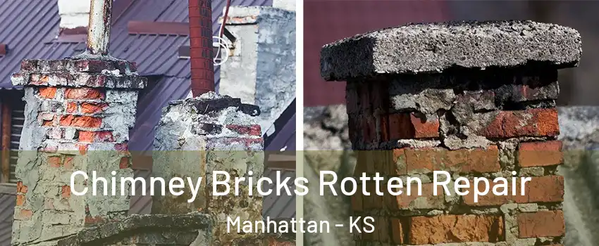  Chimney Bricks Rotten Repair Manhattan - KS