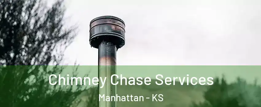  Chimney Chase Services Manhattan - KS