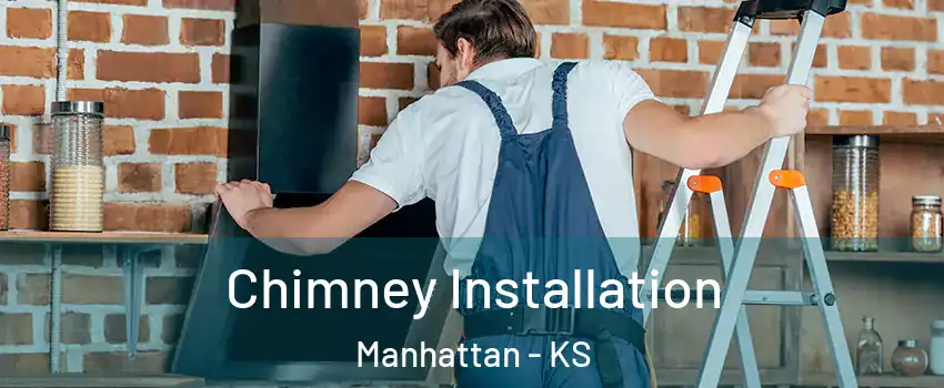  Chimney Installation Manhattan - KS