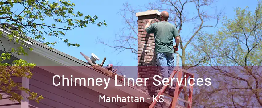  Chimney Liner Services Manhattan - KS