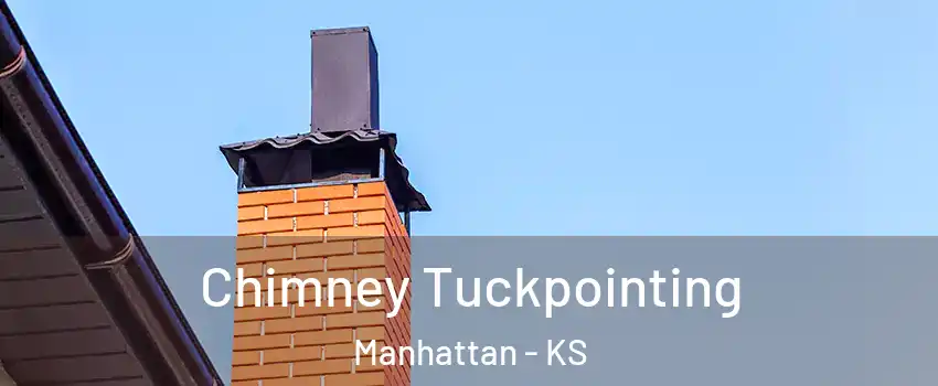  Chimney Tuckpointing Manhattan - KS