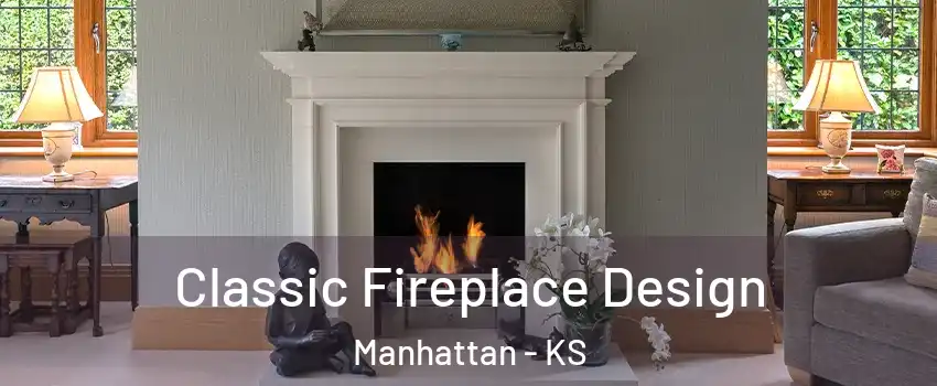  Classic Fireplace Design Manhattan - KS