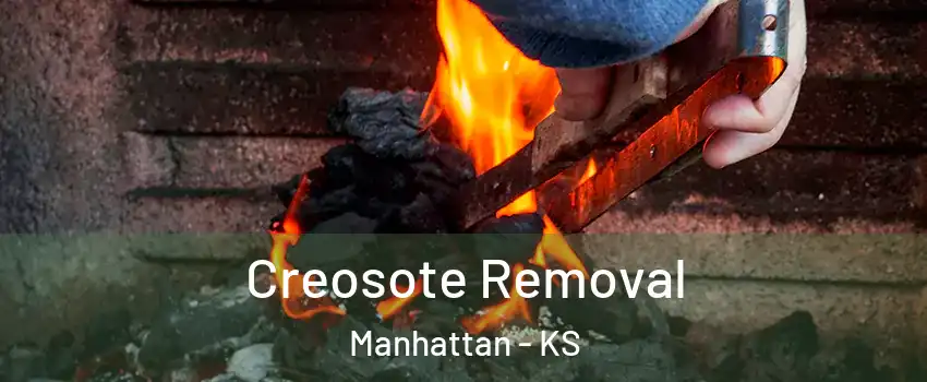  Creosote Removal Manhattan - KS