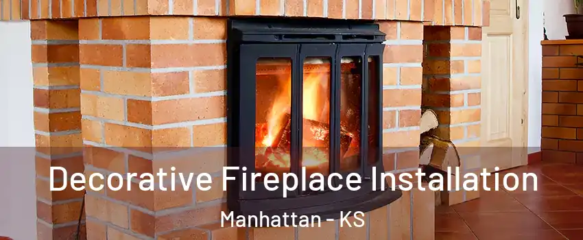  Decorative Fireplace Installation Manhattan - KS