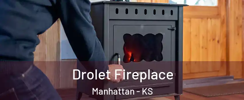  Drolet Fireplace Manhattan - KS
