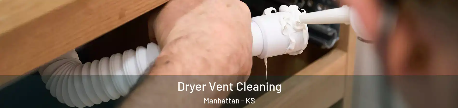  Dryer Vent Cleaning Manhattan - KS