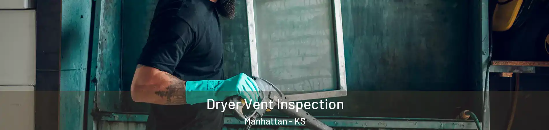  Dryer Vent Inspection Manhattan - KS