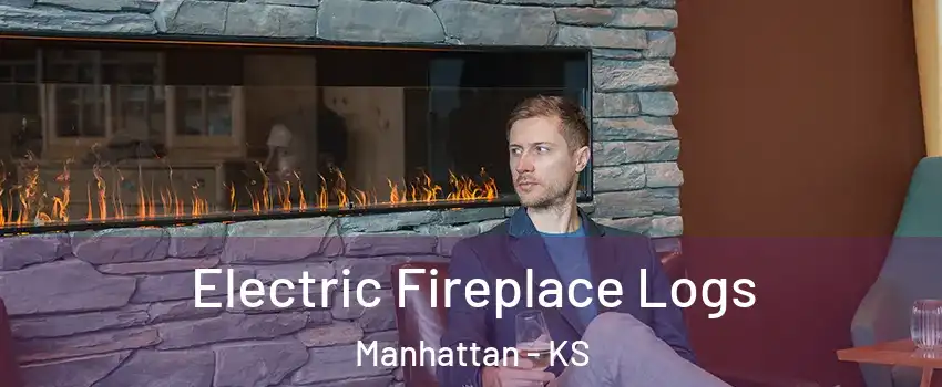  Electric Fireplace Logs Manhattan - KS