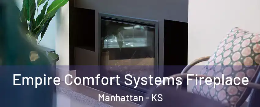  Empire Comfort Systems Fireplace Manhattan - KS