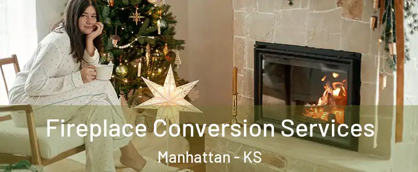  Fireplace Conversion Services Manhattan - KS