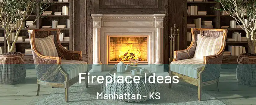  Fireplace Ideas Manhattan - KS