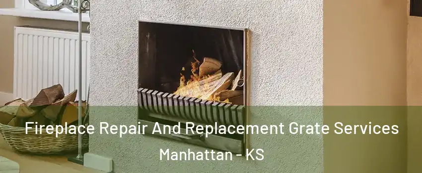  Fireplace Repair And Replacement Grate Services Manhattan - KS