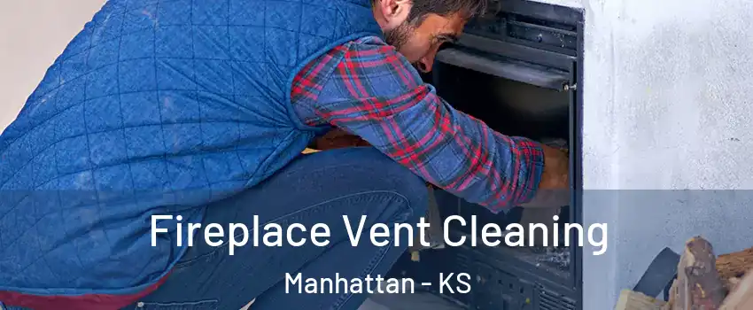  Fireplace Vent Cleaning Manhattan - KS