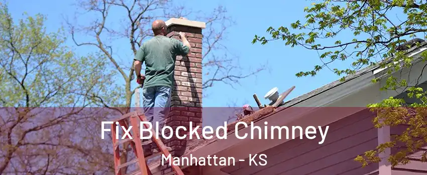  Fix Blocked Chimney Manhattan - KS
