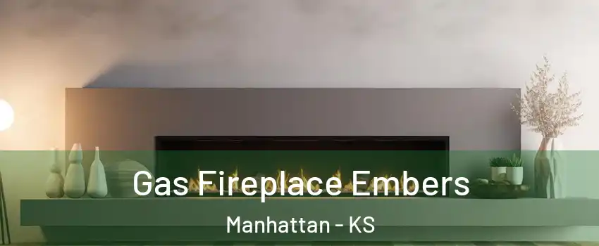  Gas Fireplace Embers Manhattan - KS