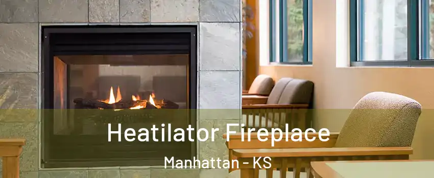  Heatilator Fireplace Manhattan - KS