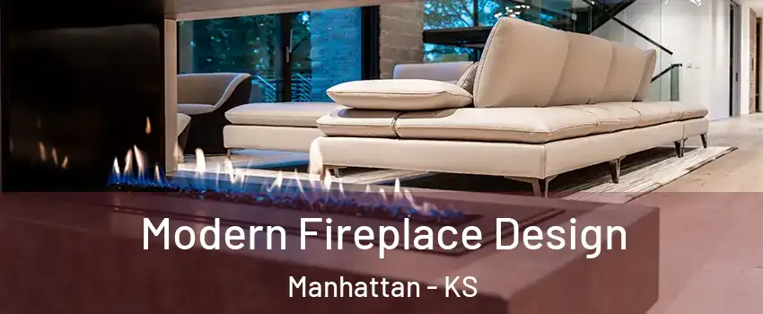  Modern Fireplace Design Manhattan - KS