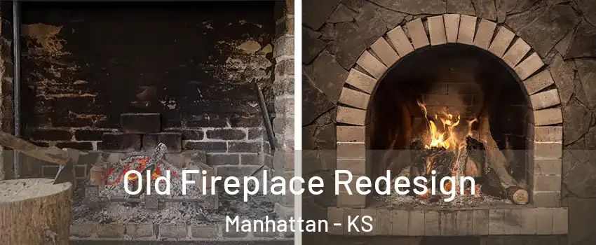  Old Fireplace Redesign Manhattan - KS