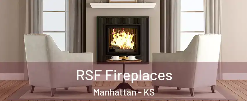  RSF Fireplaces Manhattan - KS