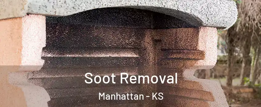  Soot Removal Manhattan - KS
