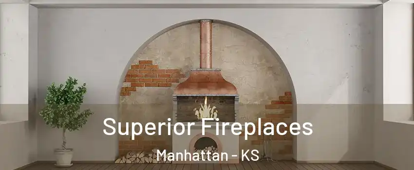  Superior Fireplaces Manhattan - KS