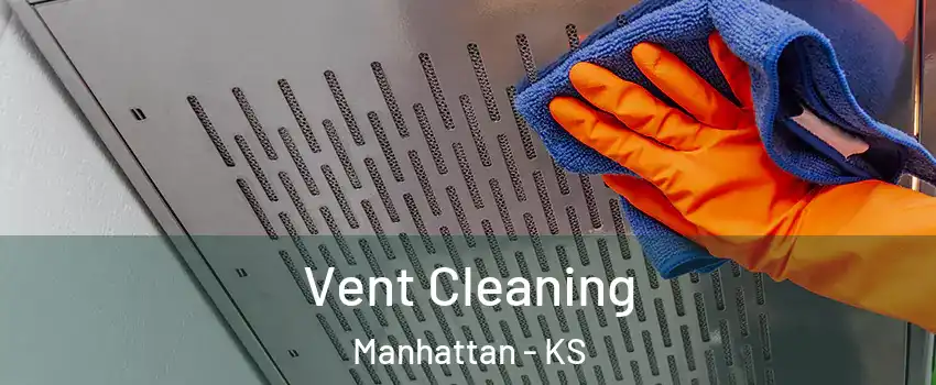  Vent Cleaning Manhattan - KS