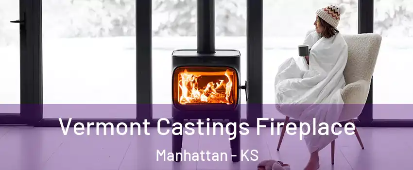  Vermont Castings Fireplace Manhattan - KS